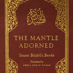 The Burdah of Imam al-Busiri - 01 - Introducing the Poem and Loving the Prophet
