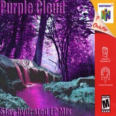 Purple Cloud -Stay Hydrated EP Mix
