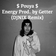Pouya - Energy (Prod. By Getter) (D J N I X Remix)