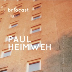 brfocast drei • PAUL HEIMWEH •