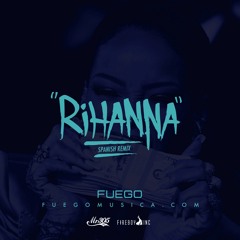 Fuego - Rihanna (Spanish Remix)