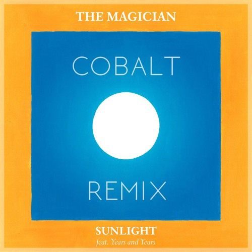 The Magician Ft. Years & Years - Sunlight (Cobalt Remix)