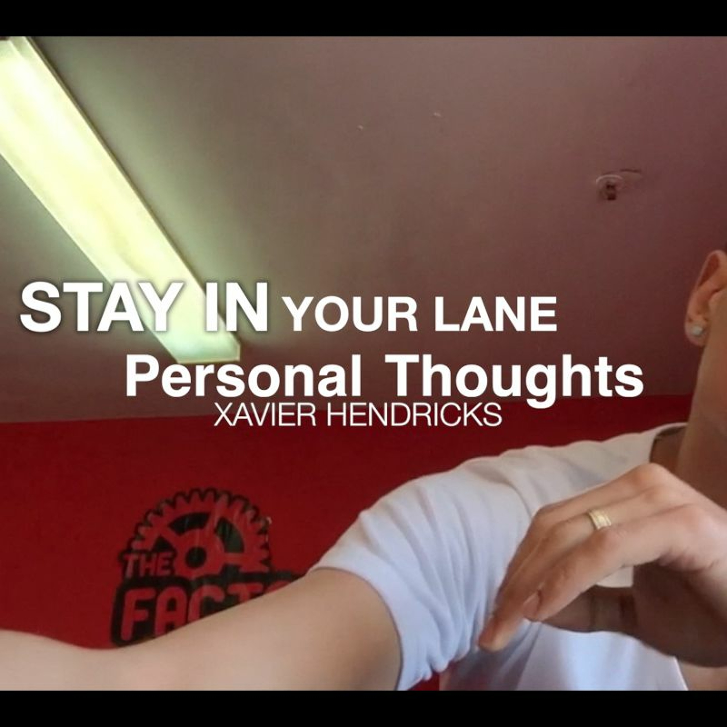 XAVIER SHARES SOME PRIVATE THOUGHTS ON HATERS AND PERSONAL FEELINGS - STAY IN YOUR LANE episode artwork