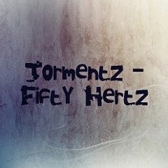 Tormentz - Fifty Hertz (official Preview)