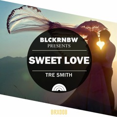 Tre Smith - Sweet Love [OUT NOW]