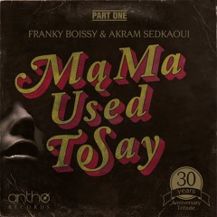 FRANKY BOISSY & AKRAM_MAMA USED TO SAY_THE LAYABOUTS REPRISE MIX   MSTRD