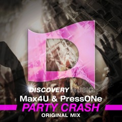 Max4U & PressONe - Party Crash (Out Now) [Discovery Music]