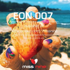 Evolution Of Nine - EON 007 by Miss Nine