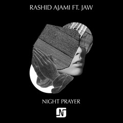 Rashid Ajami Feat JAW - Night Prayer [Noir Music] - Out now