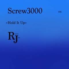 Screw3000 - Hold It Up