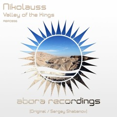 Nikolauss - Valley Of The Kings (Original Mix) [Abora Recordings]