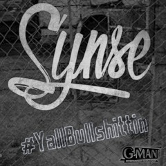 Synse #YallBullshittin