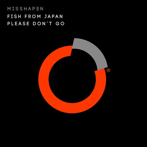 Fish From Japan - Please Don't Go (Original Mix)