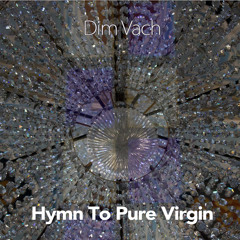 Dim Vach - Hymn To Pure Virgin