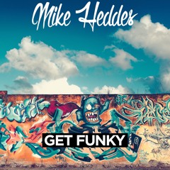 Mike Heddes - Get Funky [Free Download]