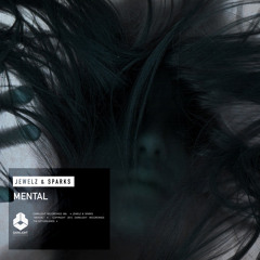 Jewelz & Sparks - Mental (Original Mix) [OUT NOW]