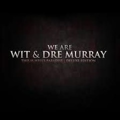 Wit and Dre Murray: Hell's Paradise