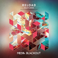Killy Cakes - Reload (Douze Remix) | Media Blackout MBO050