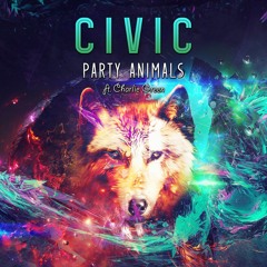 CIVIC - Party Animals (feat. Charlie Green)