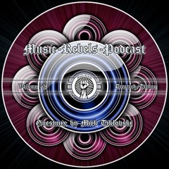 Music Rebels Podcast 72 (Live @ Trancelation, Lakota Club, Bristol) By Mick Ticklovski Aka MTONE