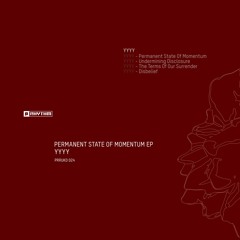 YYYY - Permanent State Of Momentum EP [PRRUKD024]