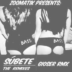 Zoomatik - SUBETE (GIOSER Remix)