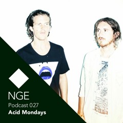 NGE Podcast 027: Acid Mondays