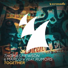 Thomas Newson & Marco V feat. RUMORS - Together [OUT NOW]