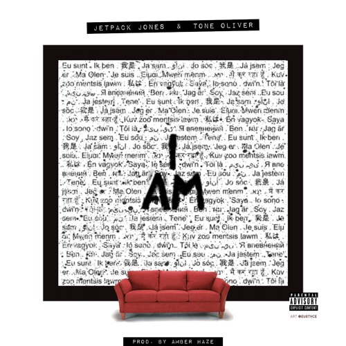 Jetpack Jones x Tone Oliver - I Am (Prod. By Amber Haze)