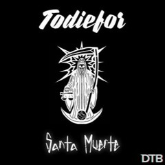 TODIEFOR - Santa Muerte [Drop the Bassline EXCLUSIVE]