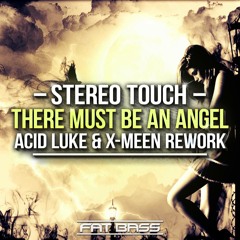 Stereo Touch - There Must Be An Angel (Acid Luke & X-Meen Rework)