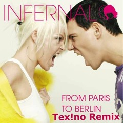 Infernal - From Paris to Berlin (Tex!no Remix)