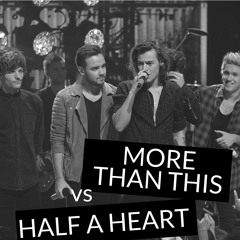 More Than This vs Half A Heart - One Direction (Mashup)
