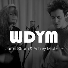 Justin Bieber - What Do You Mean (Jaron Strom & Ashley Michelle)