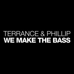 Terrance & Phillip 'We Make The Bass' Original Mix (OVD Records UK 2000)