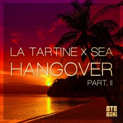 La Tartine ✖ Sea - Hangover Part 2