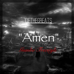 #TGIM 1ofTheGreats - "Amen" (GUMBO FREESTYLE)