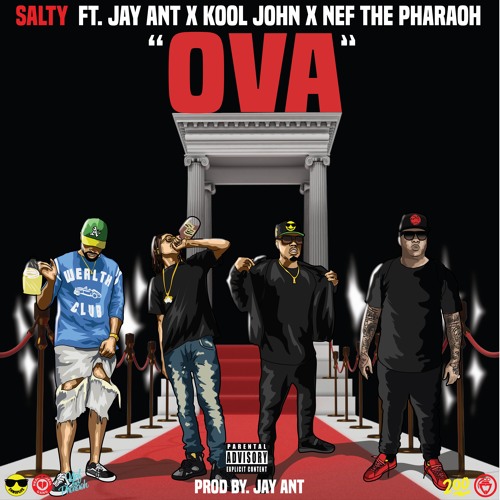 Salty - OVA Ft. Jay Ant Kool John & Nef The Pharaoh
