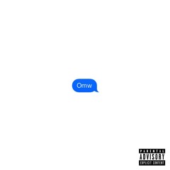 Omw! (ft. @sweetsoundxx)