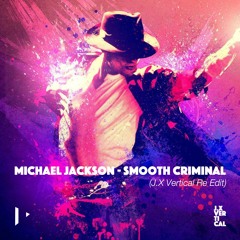 MJ - Smooth Criminal (J.X Vertical Edit)Bootleg