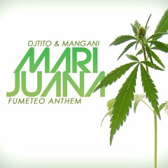 DjTito & Mangani - Marijuana (Fumeteo Anthem)