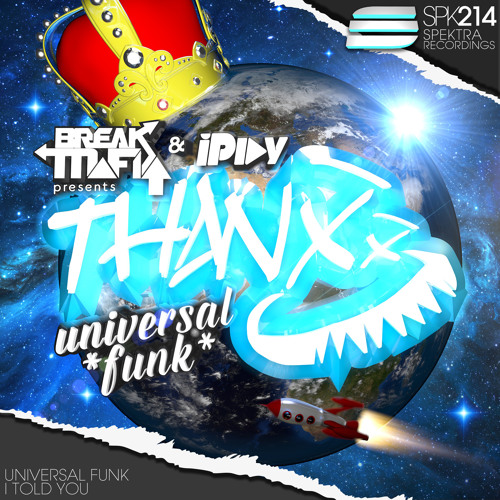Break Mafia & iPlay presents THANX - I Told You * 28.September on Beatport