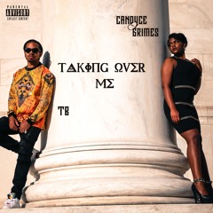 Taking Over Me - Candyce Grimes (feat. TB)