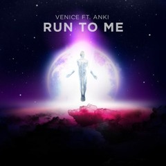 Venice Ft. Anki - Run To Me