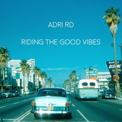 Riding The Good Vibes(Original Mix)