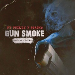 Ty Trilly Ft. $tack$ - Gun Smoke (Prod By Tvbeats)