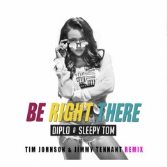 Diplo & Sleep Tom - Be Right There (Tim Johnson & Jimmy Tennant Remix)