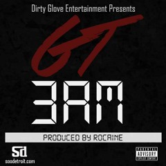 GT - 3am Produced By Rocaine