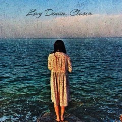 Lay Down, Closer