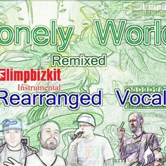 Lonely World Remixed (Rearranged Vocals)